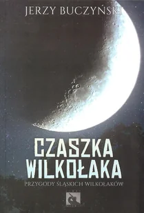 Buczyński Jerzy Czaszka wilkołaka / Silesia Progres - Fantasy - miniaturka - grafika 1