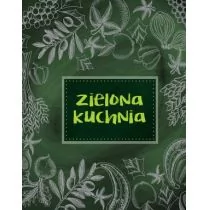 praca zbiorowa Zielona kuchnia - Książki kucharskie - miniaturka - grafika 1