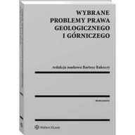 Biznes - Wybrane problemy prawa geologicznego i górniczego - Grzegorz Klimek, Maciejewska Joanna, Bartosz Rakoczy, Szalewska Małgorzata, Tyburek Michał - miniaturka - grafika 1