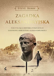 Sonia Draga Zagadka aleksandryjska - Steve Berry - Powieści historyczne i biograficzne Sonia Draga Zagadka aleksandryjska - Steve Berry - Powieści historyczne i biograficzne - miniaturka - grafika 2