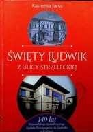 Biografie i autobiografie - Święty Ludwik z ulicy Strzeleckiej - miniaturka - grafika 1
