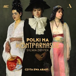 Polki na Montparnassie Sylwia Zientek - Audiobooki - biografie - miniaturka - grafika 1
