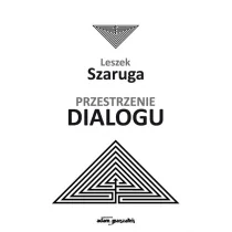 Przestrzenie dialogu Leszek Szaruga - Publicystyka - miniaturka - grafika 1