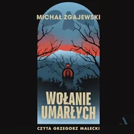 Audiobooki - kryminał, sensacja, thriller - Wołanie umarłych Michał Zgajewski - miniaturka - grafika 1