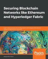 E-booki obcojęzyczne - Securing Blockchain Networks like Ethereum and Hyperledger Fabric - miniaturka - grafika 1