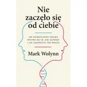 Psychologia - Wolynn Mark Nie zaczęło się od ciebie - miniaturka - grafika 1