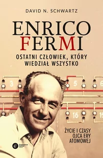 Enrico Fermi. Ostatni człowiek, który wiedział wszystko - E-booki - biografie - miniaturka - grafika 1