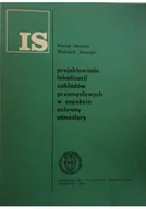 Książki o kulturze i sztuce - Projektowanie lokalizacji zakładów przemysłowych w aspekcie ochrony atmosfery - miniaturka - grafika 1