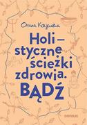 Audiobooki - poradniki - Bądź. Holistyczne ścieżki zdrowia - miniaturka - grafika 1