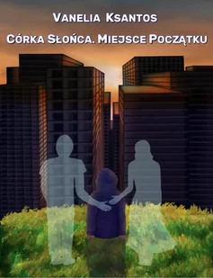 Córka słońca. Miejsce początku - E-booki - fantastyka i horror - miniaturka - grafika 1