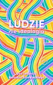 Publicystyka - Ludzie, nie ideologia - miniaturka - grafika 1