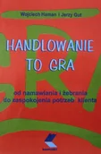 Biznes - Handlowanie to gra czyli Od namawiania - miniaturka - grafika 1