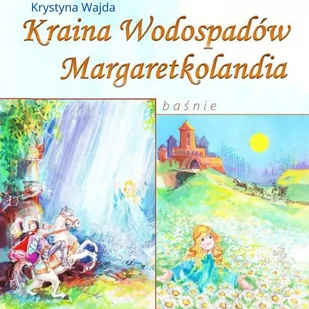 Kraina Wodospadów. Margaretkolandia - Audiobooki dla dzieci i młodzieży - miniaturka - grafika 1