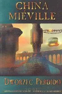Dworzec Perdido. Nowe Crobuzon. Tom 1 - Horror, fantastyka grozy - miniaturka - grafika 1