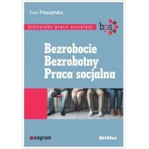 Flaszyńska Ewa Bezrobocie. Bezrobotny. Praca socjalna - Polityka i politologia - miniaturka - grafika 1