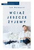 Wciąż jeszcze żyjemy - TOM MALMQUIST - Felietony i reportaże - miniaturka - grafika 1