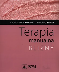 Terapia manualna Blizny Bordoni Bruno Davide Zanier Emiliano - Książki medyczne - miniaturka - grafika 1