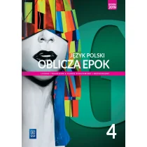 Oblicza epok 4. Język polski. Podręcznik. Klasa 4 - Podręczniki dla liceum - miniaturka - grafika 1