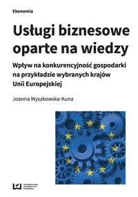 Usługi biznesowe oparte na wiedzy. Wpływ na konkurencyjność gospodarki na przykładzie wybranych krajów Unii Europejskiej - Biznes - miniaturka - grafika 1