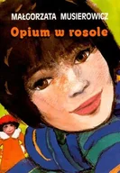 Książki edukacyjne - Małgorzata Musierowicz Opium w rosole - miniaturka - grafika 1