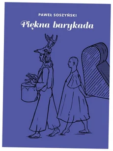 Piękna barykada - Paweł Soszyński - Eseje - miniaturka - grafika 1