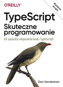 Książki medyczne - TypeScript: Skuteczne programowanie - miniaturka - grafika 1
