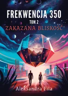 Horror, fantastyka grozy - Zakazana bliskość. Frekwencja 350. Tom 2 - miniaturka - grafika 1