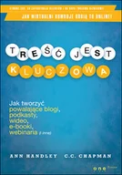 Marketing - Treść jest kluczowa. Jak tworzyć powalające blogi, podkasty, wideo, e-booki, webinaria (i inne) - miniaturka - grafika 1