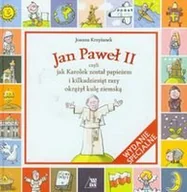 Książki edukacyjne - Jan Paweł II czyli jak Karolek został papieżem i kilkadziesiąt razy okrążył kulę ziemską - miniaturka - grafika 1