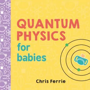 Sourcebooks Jabberwocky Quantum Physics for Babies - Pozostałe książki - miniaturka - grafika 2