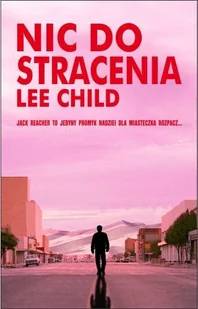 Nic do stracenia. Jack Reacher. Tom 12 - Kryminały - miniaturka - grafika 1