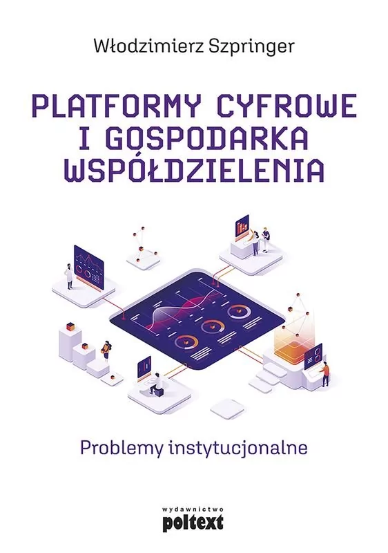 Platformy Cyfrowe I Gospodarka Współdzielenia Problemy Instytucjonalne Włodzimierz Szpringer