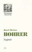 Filozofia i socjologia - Oficyna Naukowa Elżbieta Nowakowska-Sołtan Karl Heinz Bohrer Nagłość. Chwila estetycznego pozoru - miniaturka - grafika 1