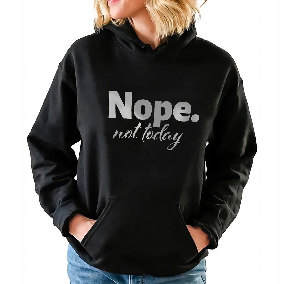 CZARNA BLUZA DAMSKA Z Kapturem NOPE. NOT TODAY ZABAWNE WZORY Rozmiar S