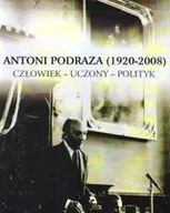 Wywiady - Antoni Podraza( 1920-2008) człowiek-uczony-polityk - miniaturka - grafika 1