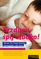 Miłość, seks, związki - Brzdącu, śpij słodko! Spraw, by Twoje dziecko przesypiało całe noce - miniaturka - grafika 1