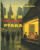 Poezja - Sen martwego ptaka - Waldemar Sadowski - książka - miniaturka - grafika 1