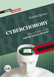 Manfred Spitzer Cyberchoroby - Felietony i reportaże - miniaturka - grafika 1