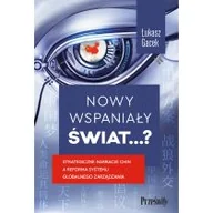 Polityka i politologia - Nowy wspaniały świat&#8230;? Strategiczne narracje Chin a reforma systemu globalnego zarządzania - miniaturka - grafika 1
