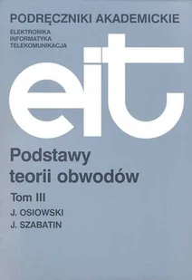 Podstawy teorii obwodów - tom 3 - Jerzy Osiowski, Jerzy Szabatin - Technika - miniaturka - grafika 2