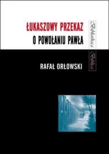 TUM Łukaszowy przekaz o powołaniu Pawła - Rafał Orłowski CMF - Religia i religioznawstwo - miniaturka - grafika 2