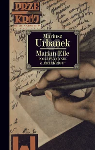 Marian Eile. Poczciwy cynik z &#8222;Przekroju&#8221; - Biografie i autobiografie - miniaturka - grafika 1