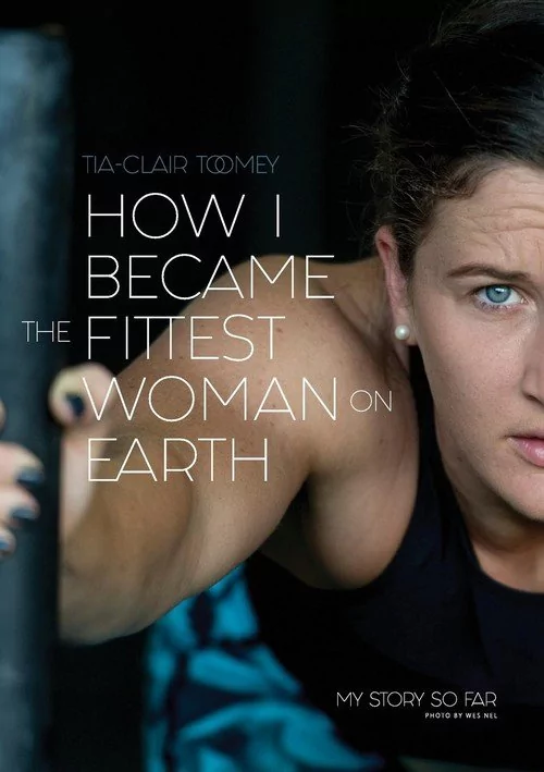 Tia-Clair Toomey How I Became the Fittest Woman on Earth