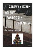 Książki o muzyce - Wydawnictwo Muzyczne Contra Zabawy z jazzem. Kolędy i pastorałki - Piotr Śmiejczak - miniaturka - grafika 1