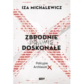 Felietony i reportaże - ZNAK Zbrodnie prawie doskonałe - Iza Michalewicz - miniaturka - grafika 1