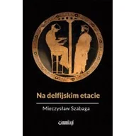 Poezja - Na delfijskim etacie Mieczysław Szabaga - miniaturka - grafika 1