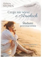 Powieści - Śladami Przeznaczenia Czego nie wiesz o Aniołach) Białe Pióro Elżbieta Stępień - miniaturka - grafika 1
