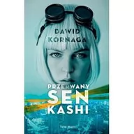 Proza - Dawid Kornaga Przerwany sen Kashi - miniaturka - grafika 1