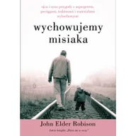 Poradniki dla rodziców - Linia Wychowujemy misiaka - John Robison - miniaturka - grafika 1