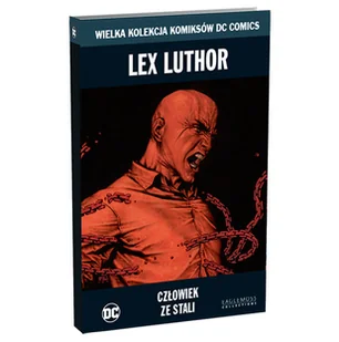 Wielka Kolekcja Komiksów DC Comics. Lex Luthor Człowiek ze Stali Tom 19 - Komiksy dla młodzieży - miniaturka - grafika 1